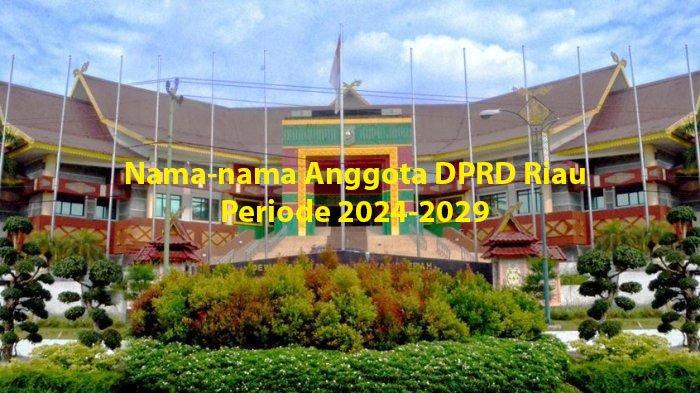 Ini Nama Anggota DPRD Riau Terpilih Berdasarkan Hasil Pleno KPU